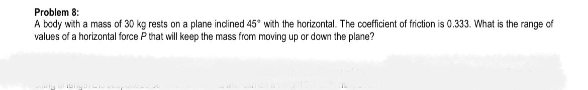 Problem 8 : A body with a mass of 3 0 kg rests on