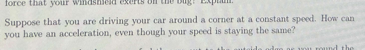 Suppose that you are driving your car around a