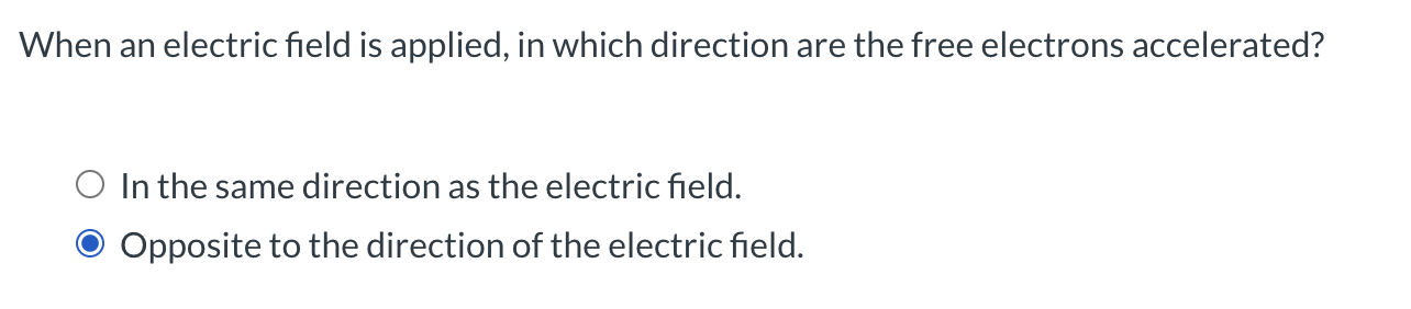 When an electric field is applied, in which