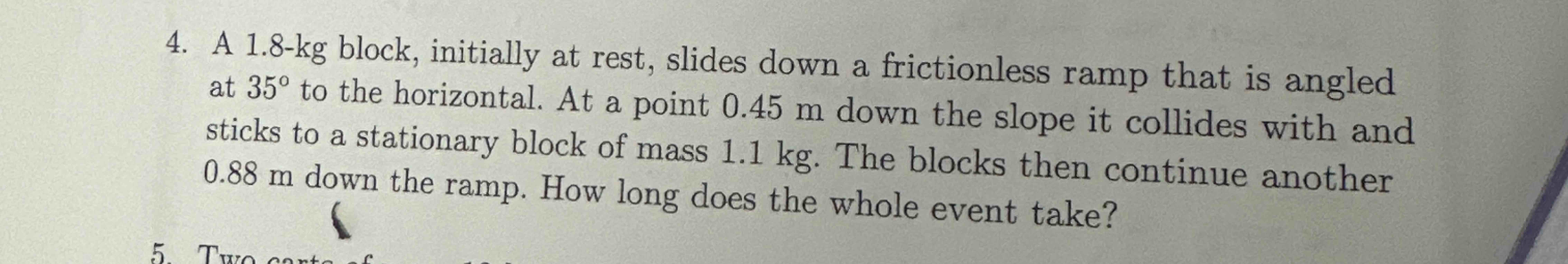 4 . A \ ( 1 . 8 - \ mathrm { kg } \ ) block,