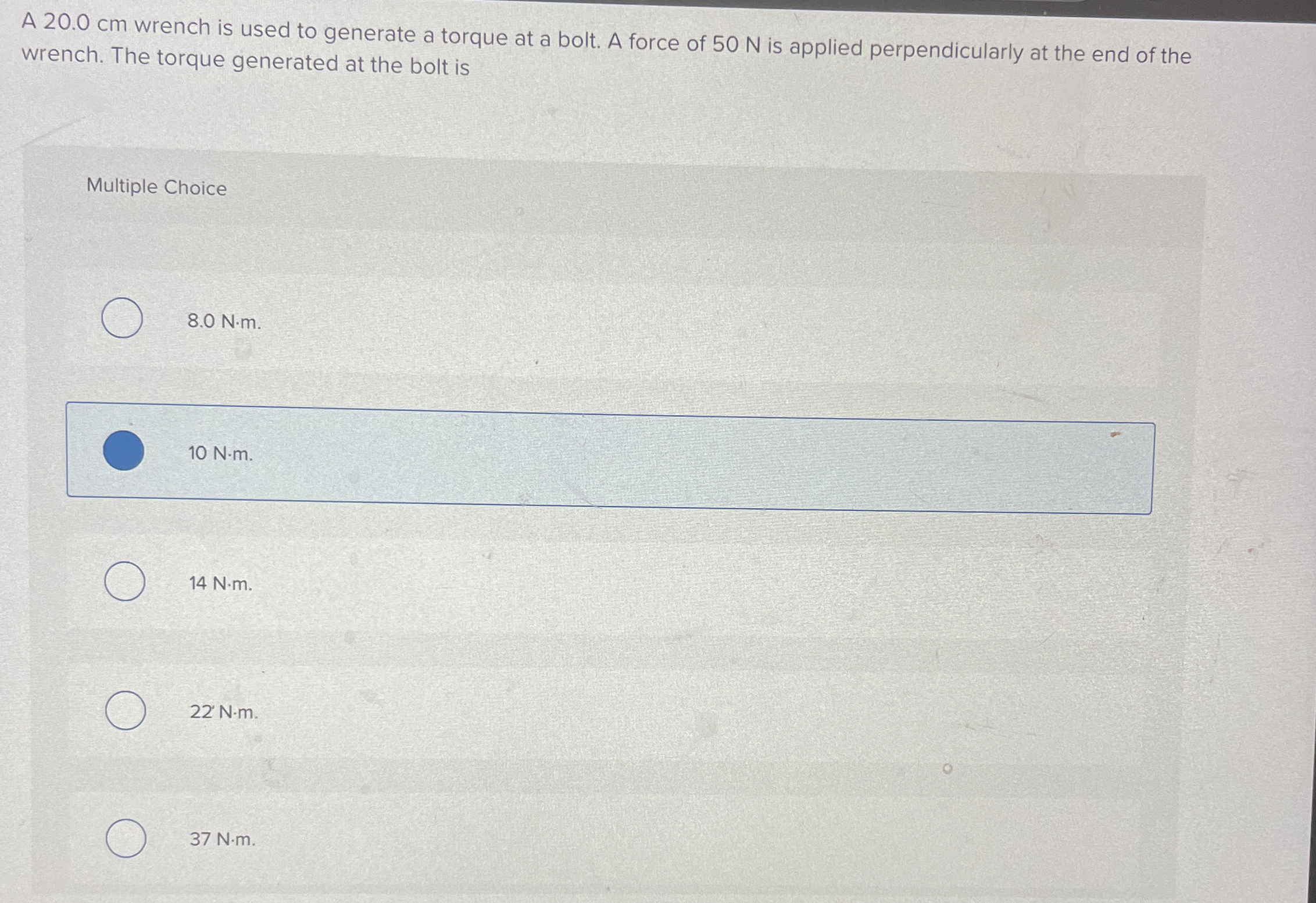 A 2 0 . 0 cm wrench is used to generate a torque