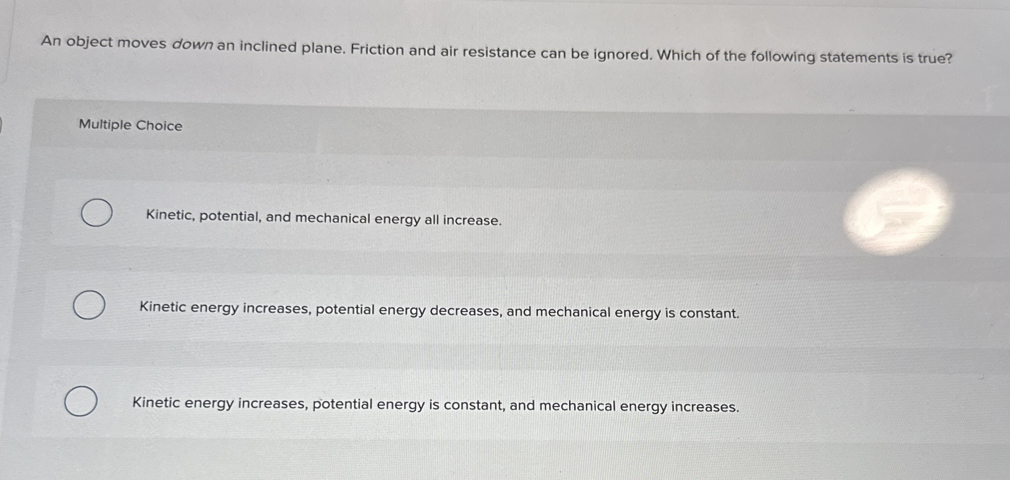 An object moves down an inclined plane. Friction