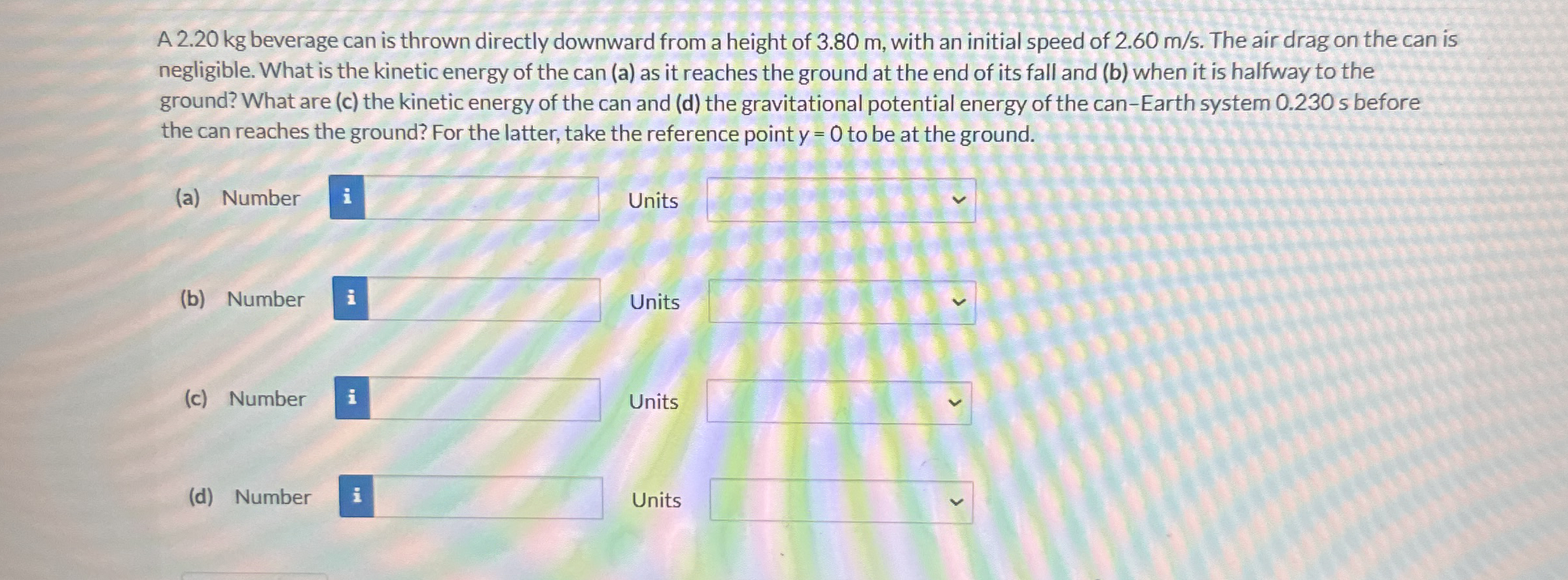 A 2 . 2 0 kg beverage can is thrown directly