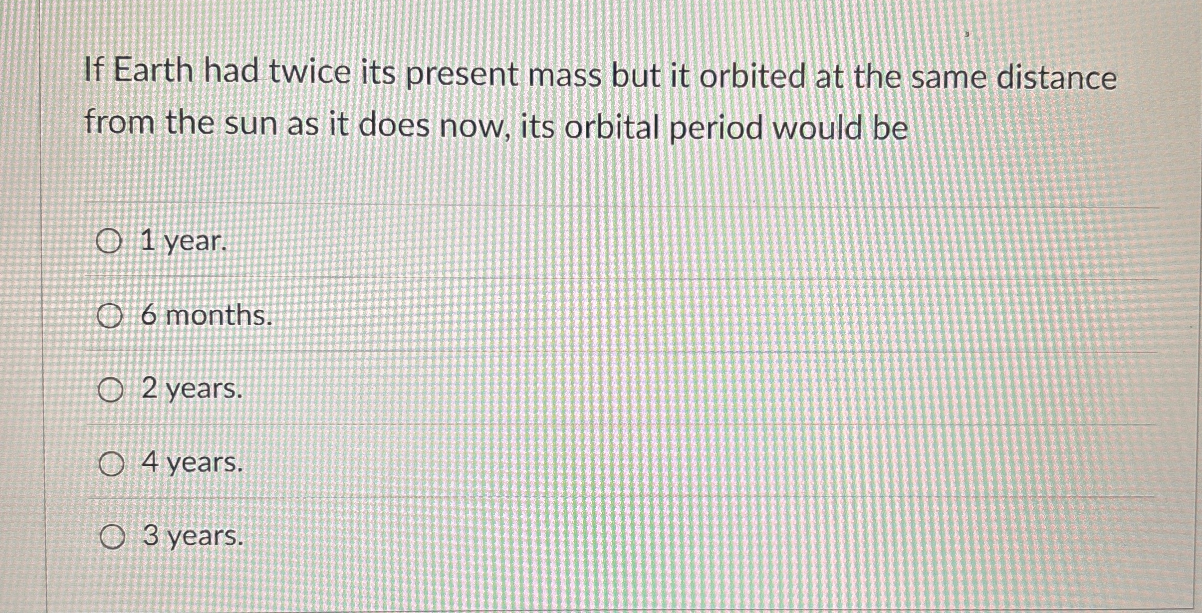 If Earth had twice its present mass but it