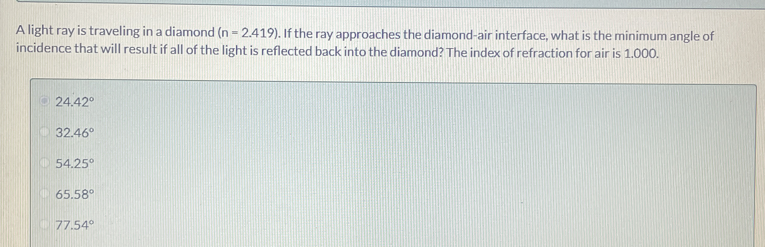 A light ray is traveling in a diamond ( n = 2 . 4
