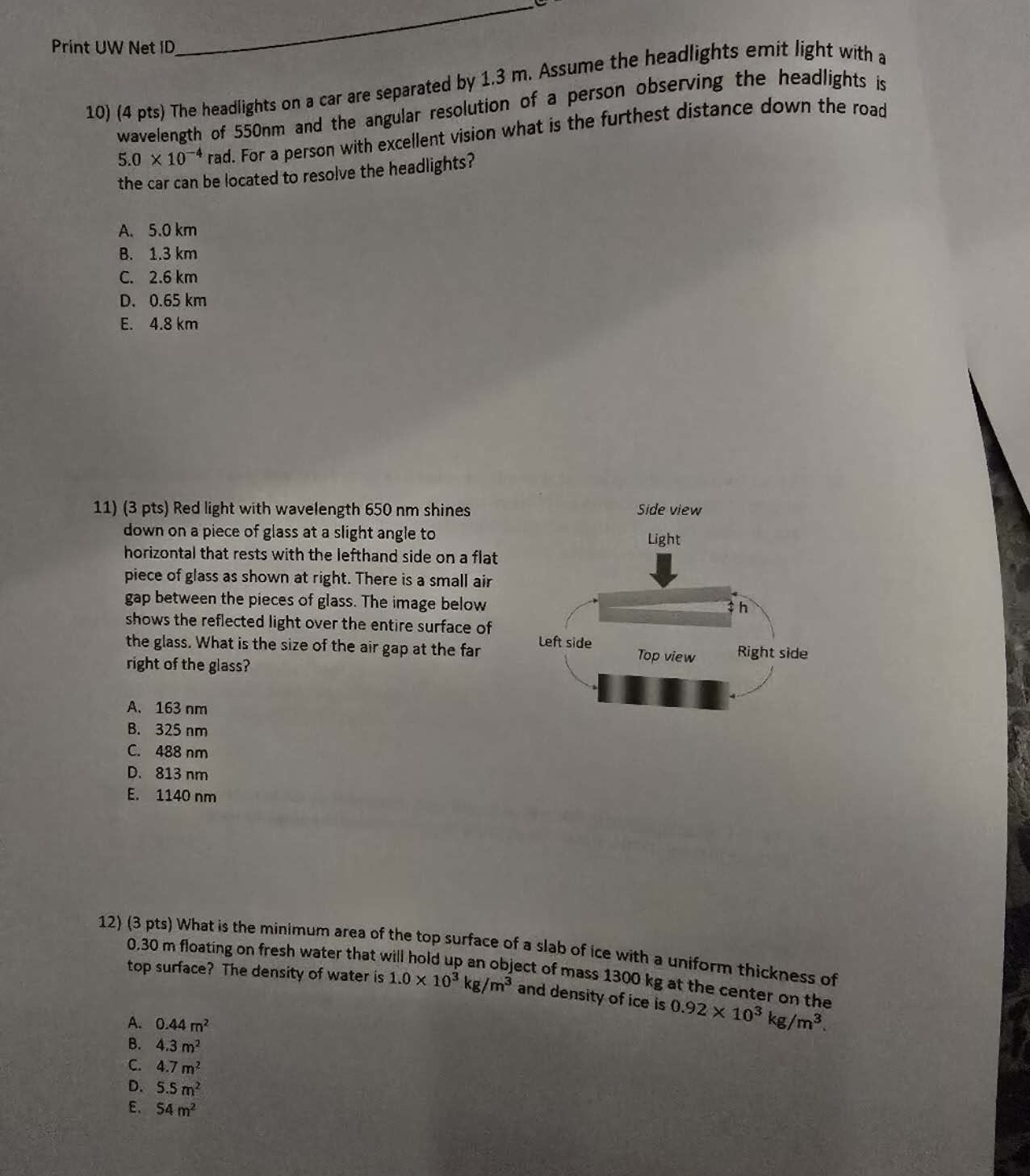 Print UW Net ID q , ( 4 pts ) The headlights on a