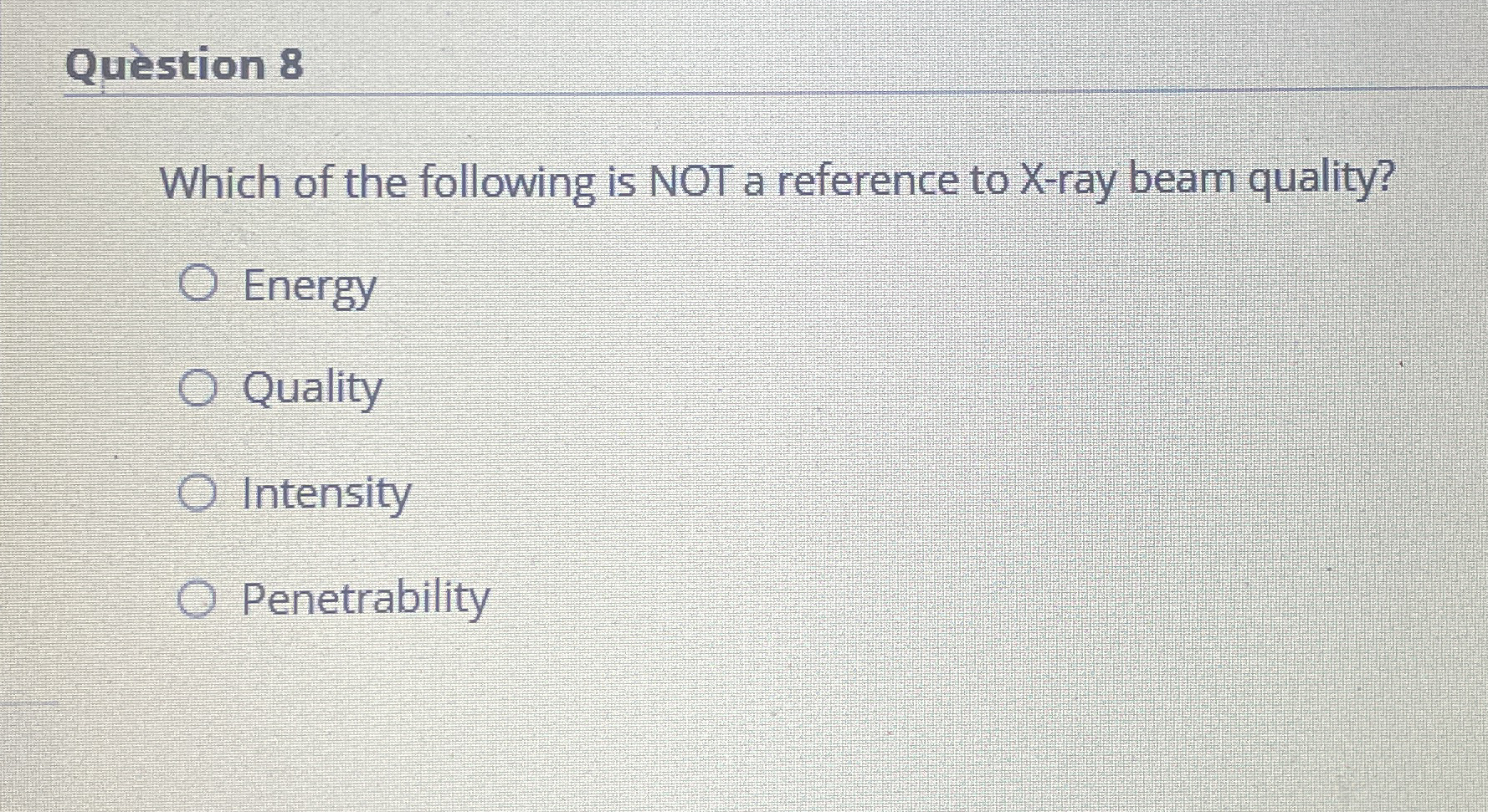 Qu stion 8 Which of the following is NOT a