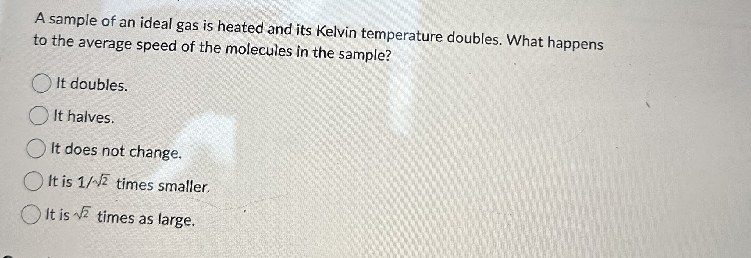 A sample of an ideal gas is heated and its Kelvin