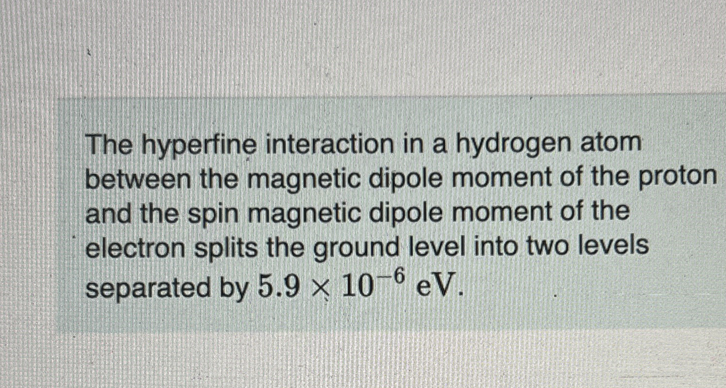 The hyperfine interaction in a hydrogen atom