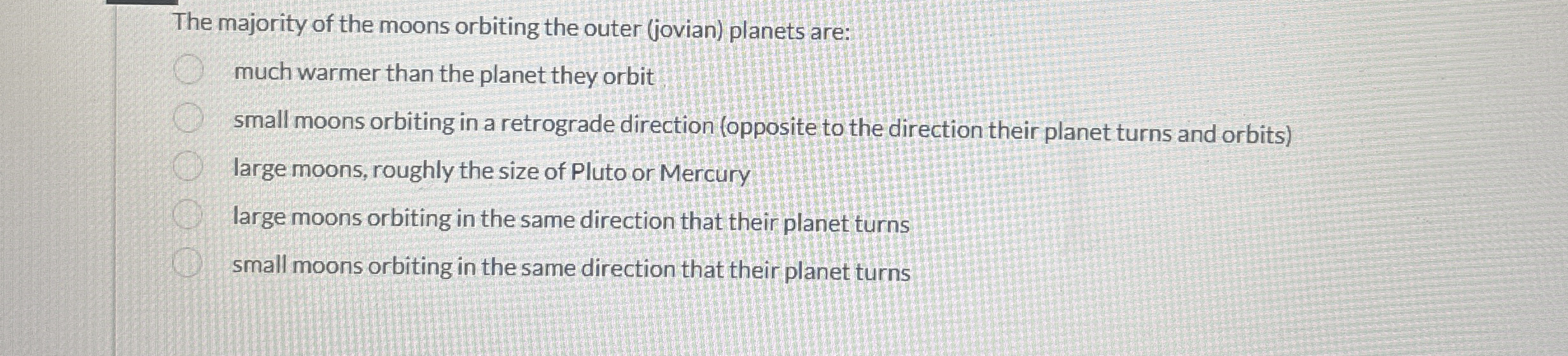 The majority of the moons orbiting the outer (