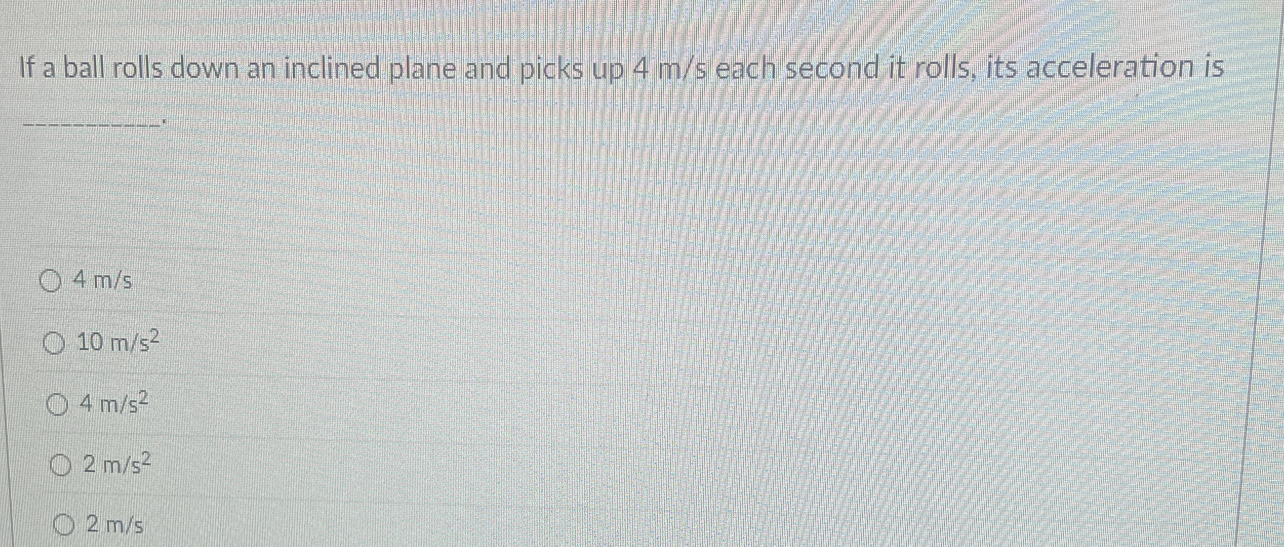 If a ball rolls down an inclined plane and picks