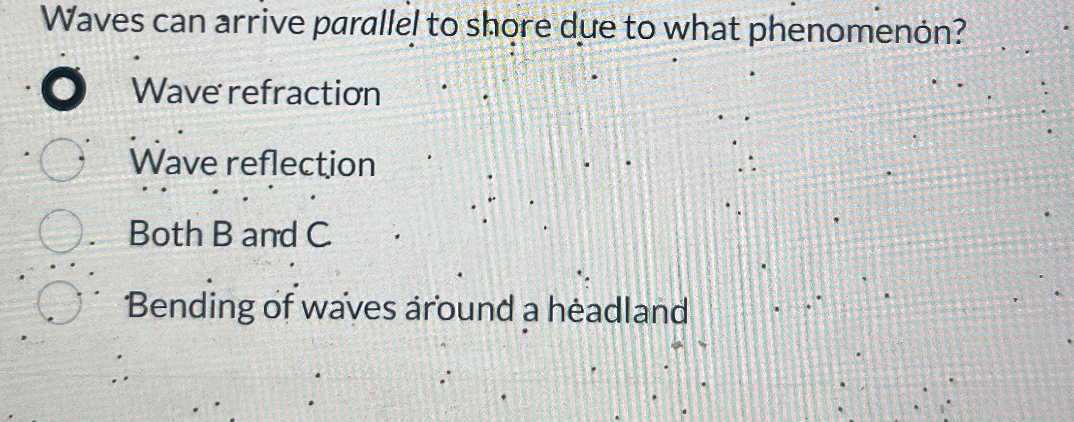 Waves can arrive paralle! to shore due to what
