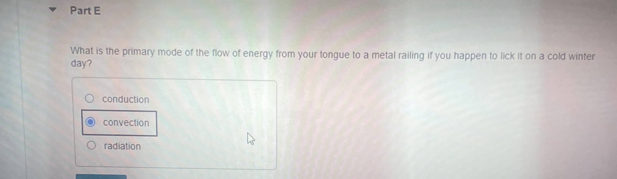 Part E What is the primary mode of the flow of