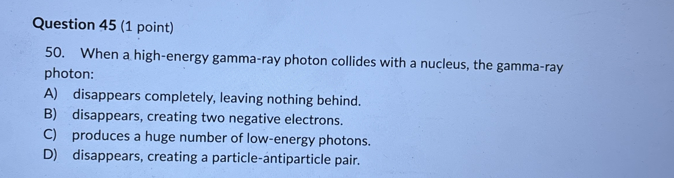 Question 4 5 ( 1 point ) 5 0 . When a high -