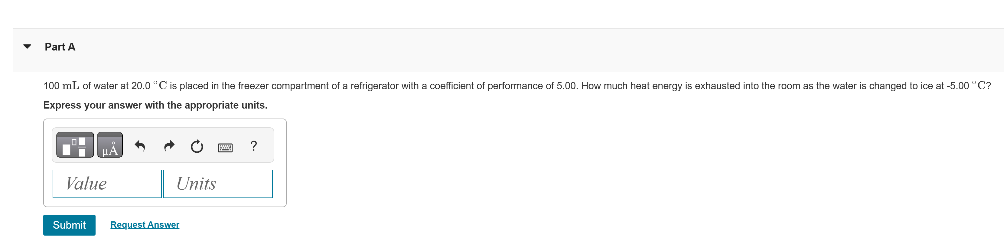 Part A 1 0 0 mL of water at \ ( 2 0 . 0 ^ { \