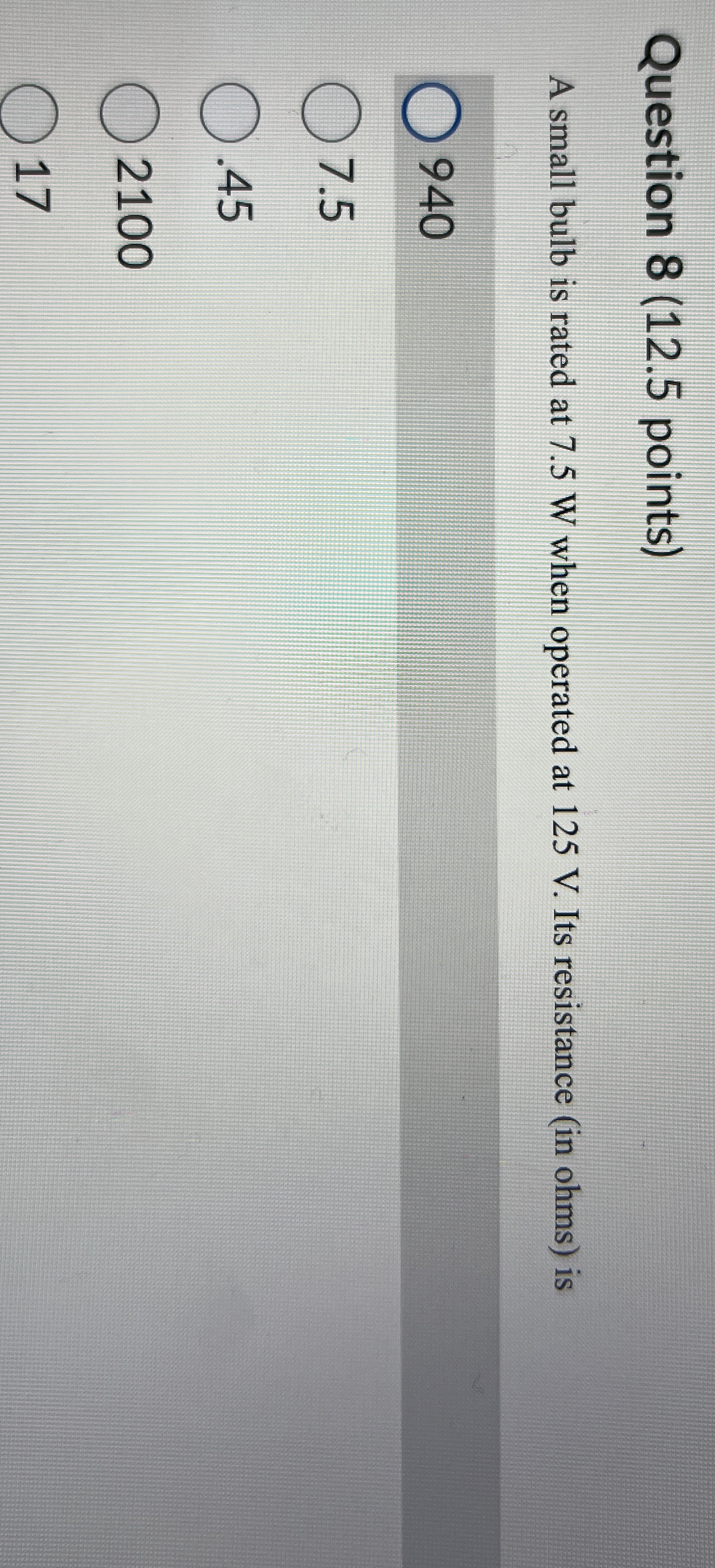 Question 8 ( 1 2 . 5 points ) A small bulb is