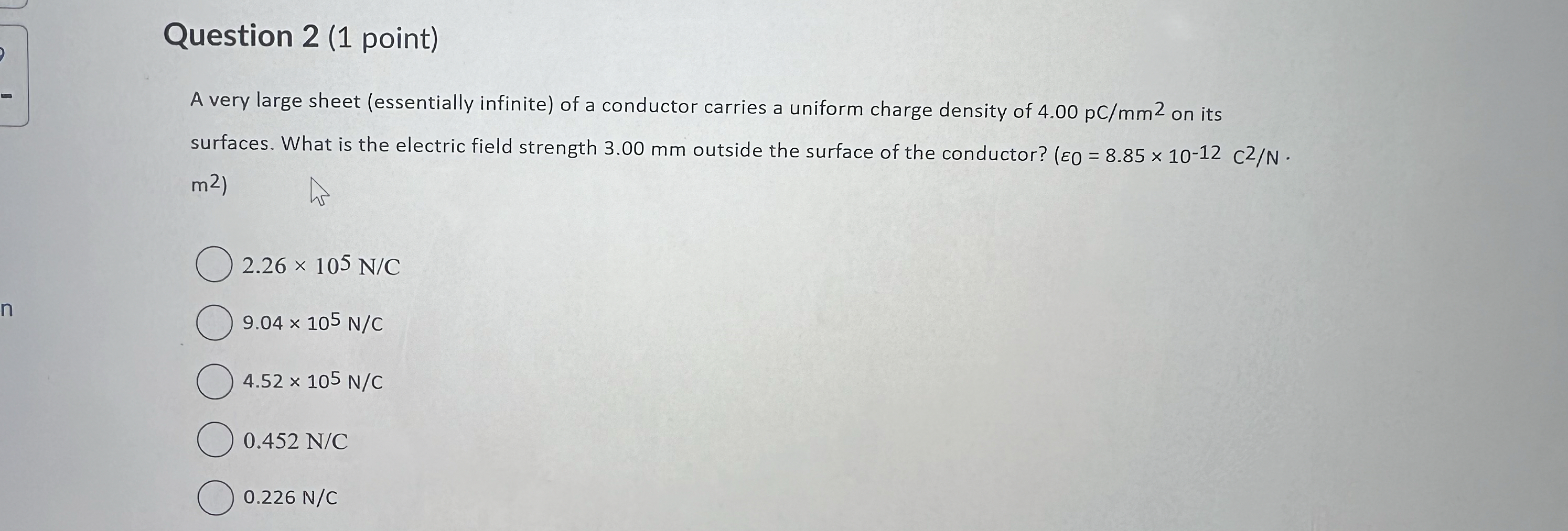 Question 2 ( 1 point ) A very large sheet (