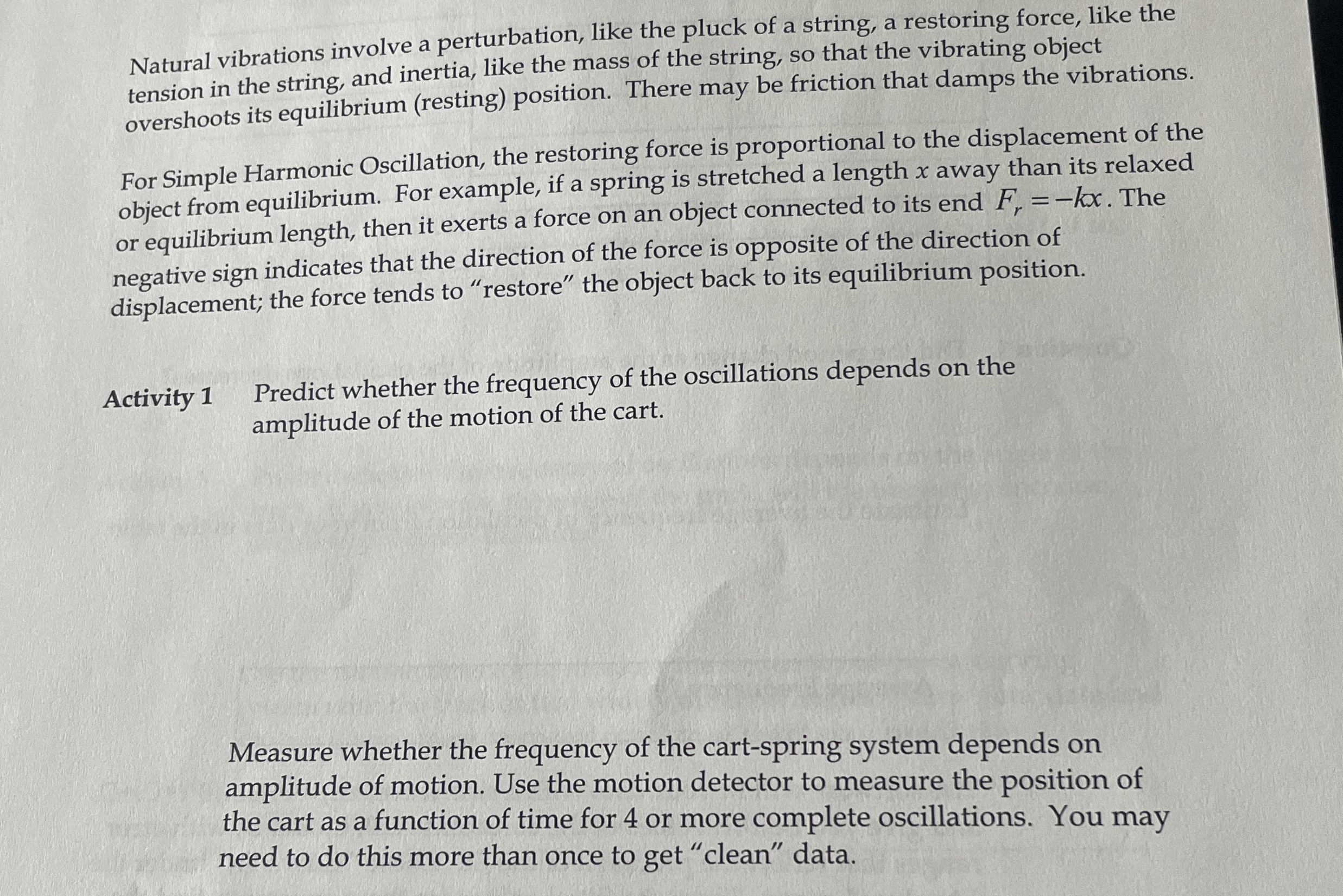 Natural vibrations involve a perturbation, like