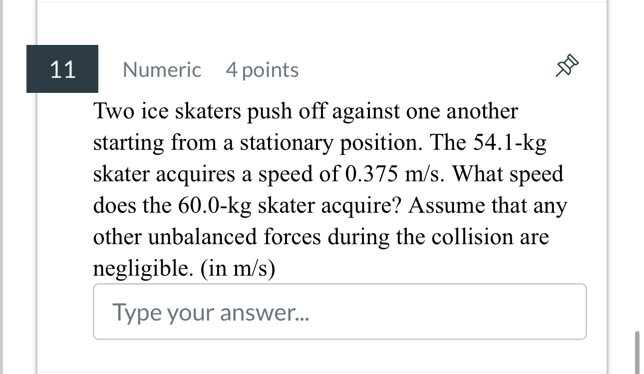 1 1 Numeric 4 points Two ice skaters push off