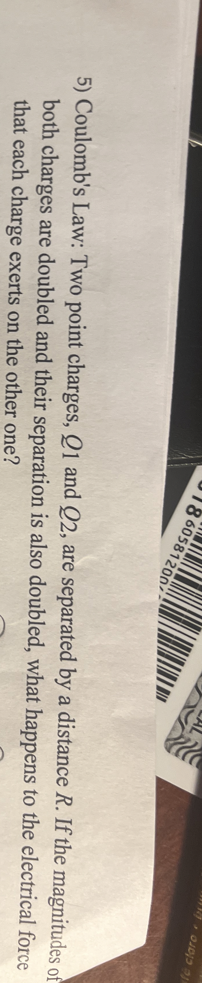 Coulomb's Law: Two point charges, Q 1 and Q 2 ,