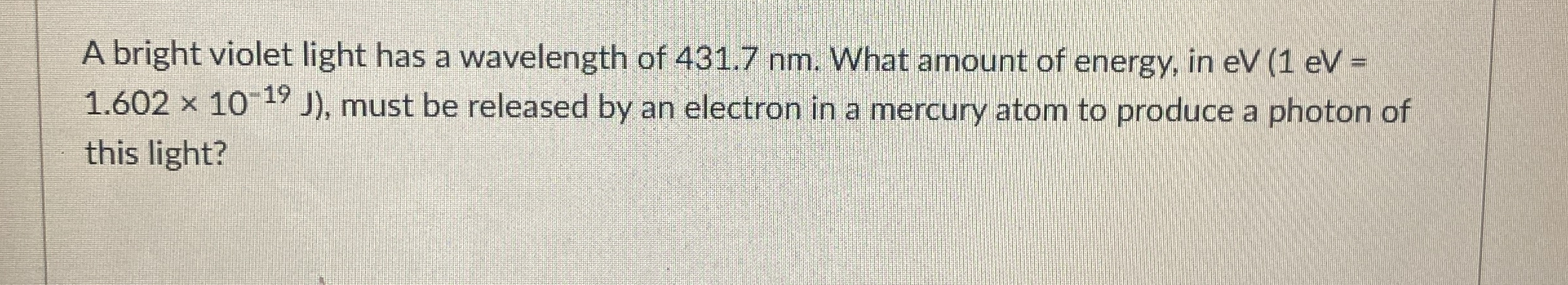 A bright violet light has a wavelength of 4 3 1 .