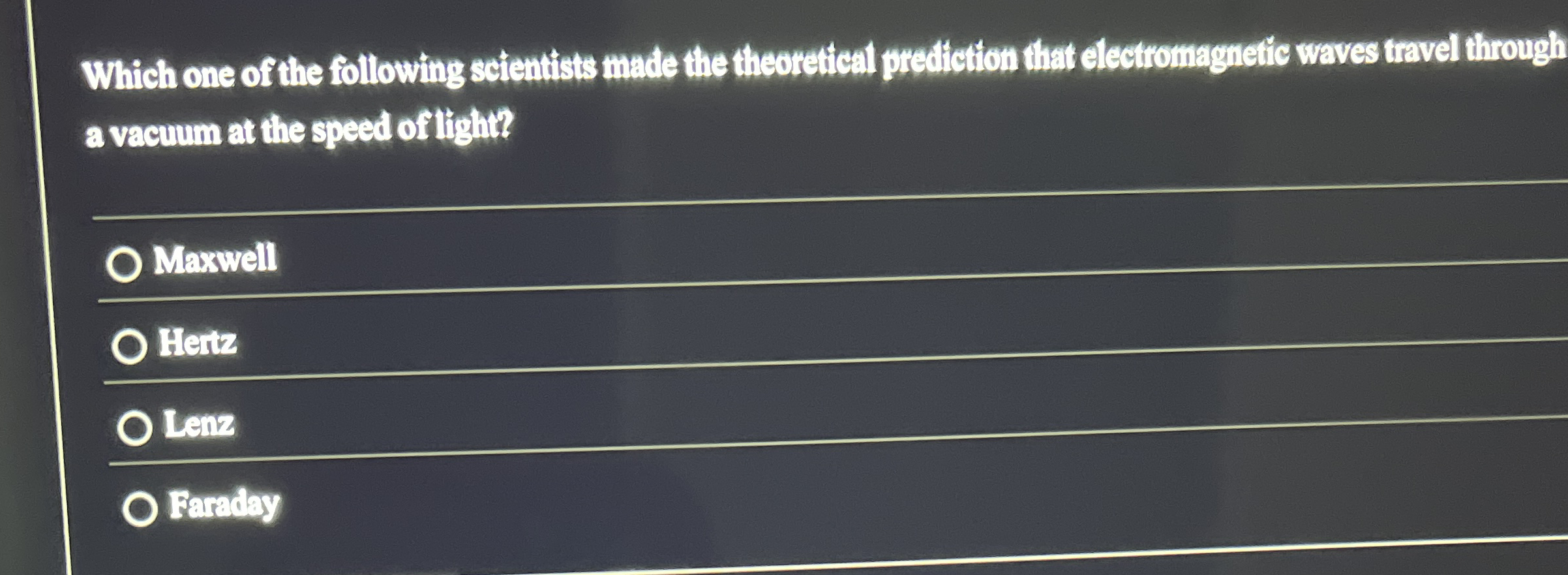 Which one of the following sciemists made the