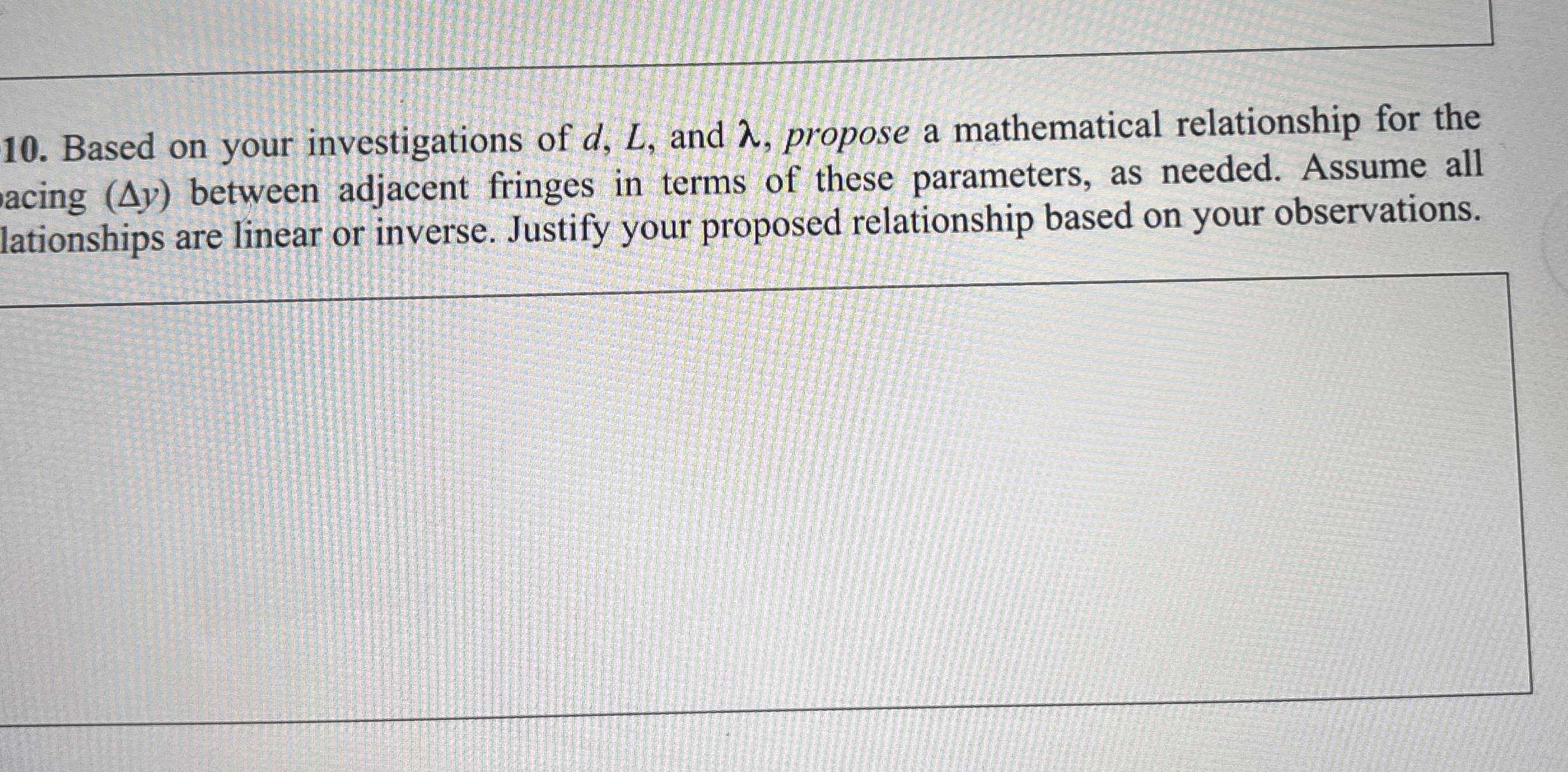 Based on your investigations of d , L , and ,