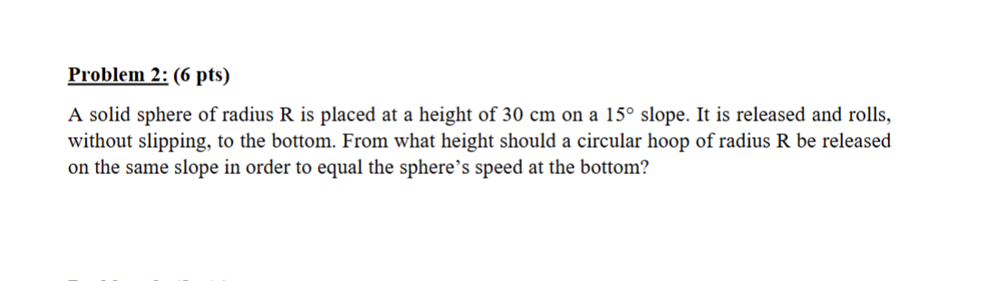 Problem 2 : ( 6 pts ) A solid sphere of radius R