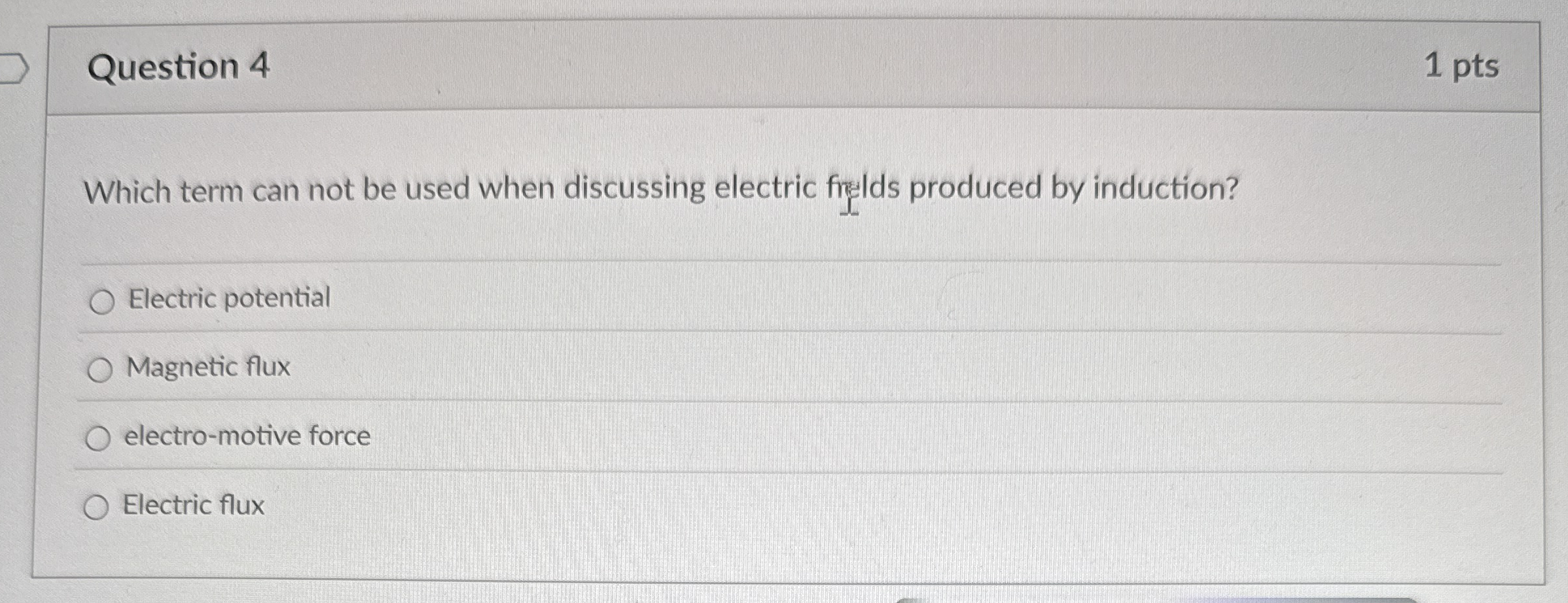 Question 4 1 pts Which term can not be used when