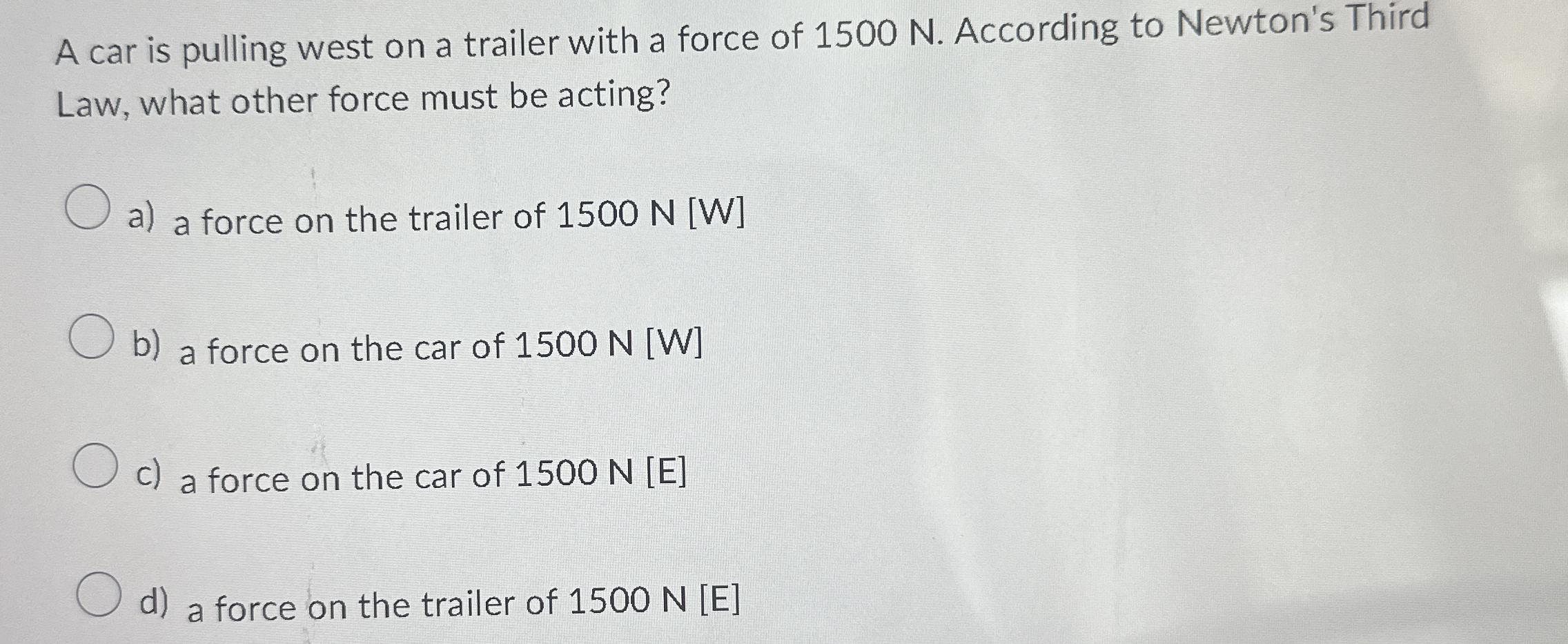 A car is pulling west on a trailer with a force