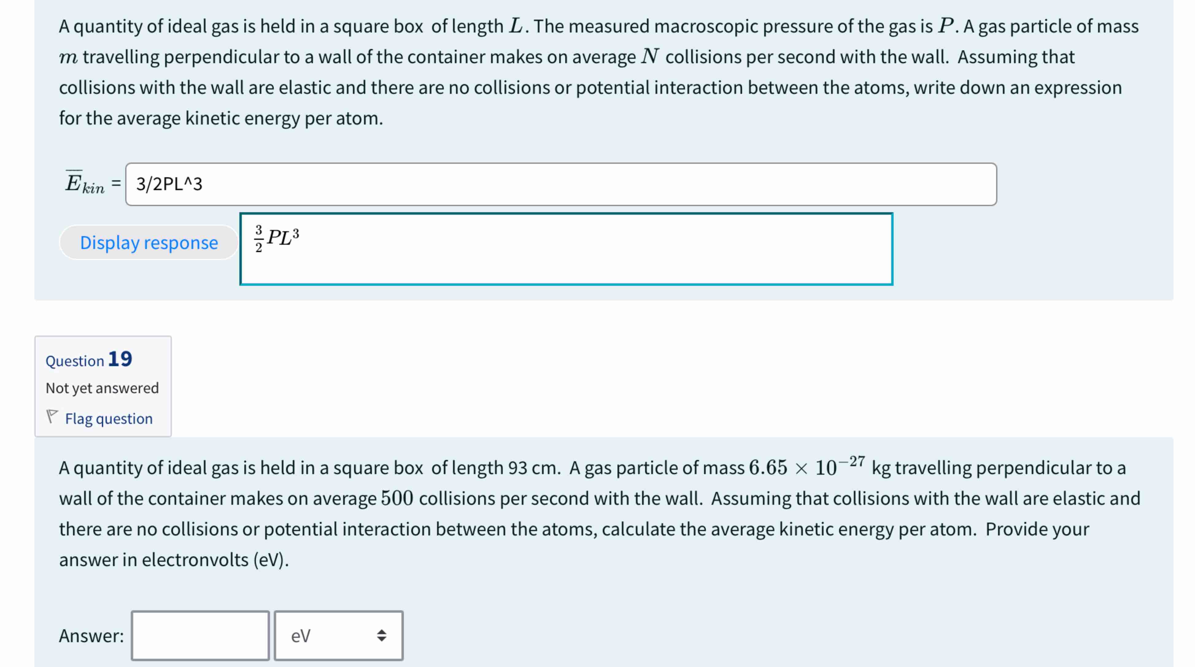 A quantity of ideal gas is held in a square box