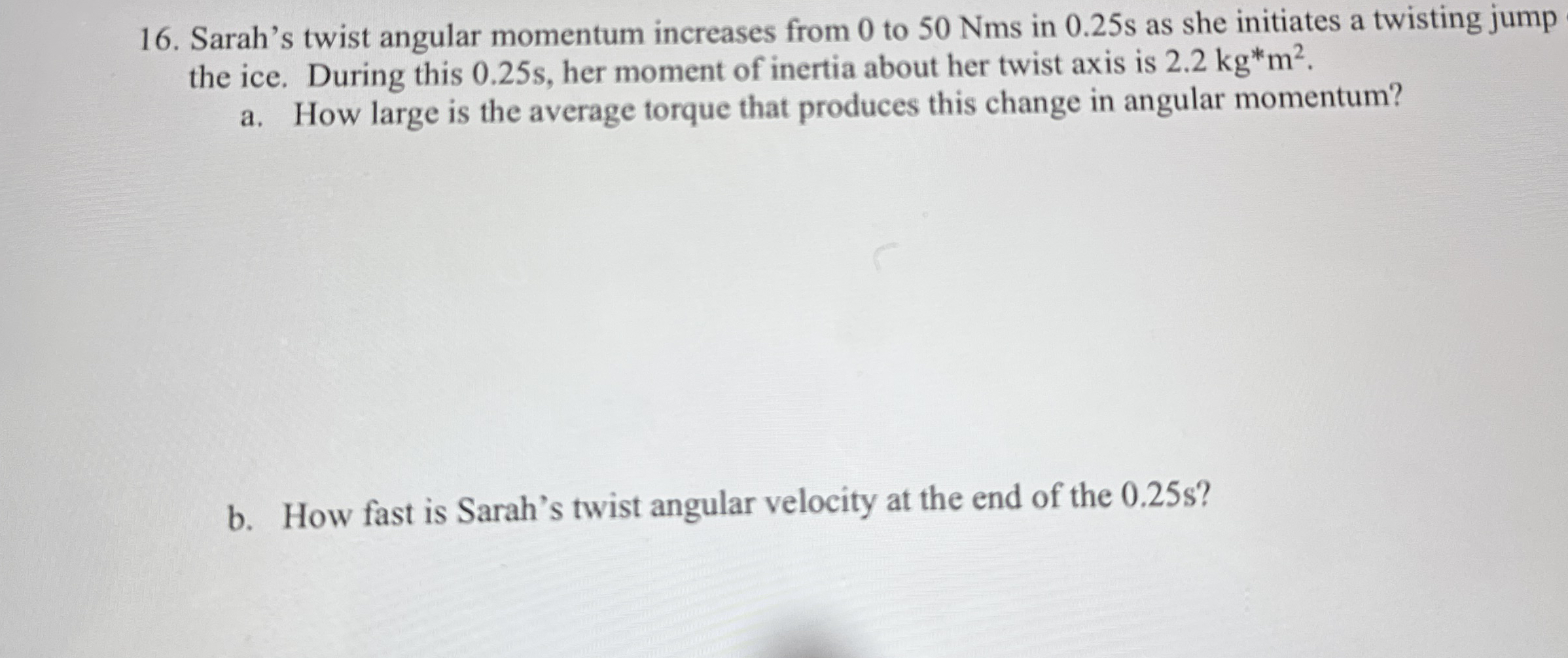 Sarah's twist angular momentum increases from 0