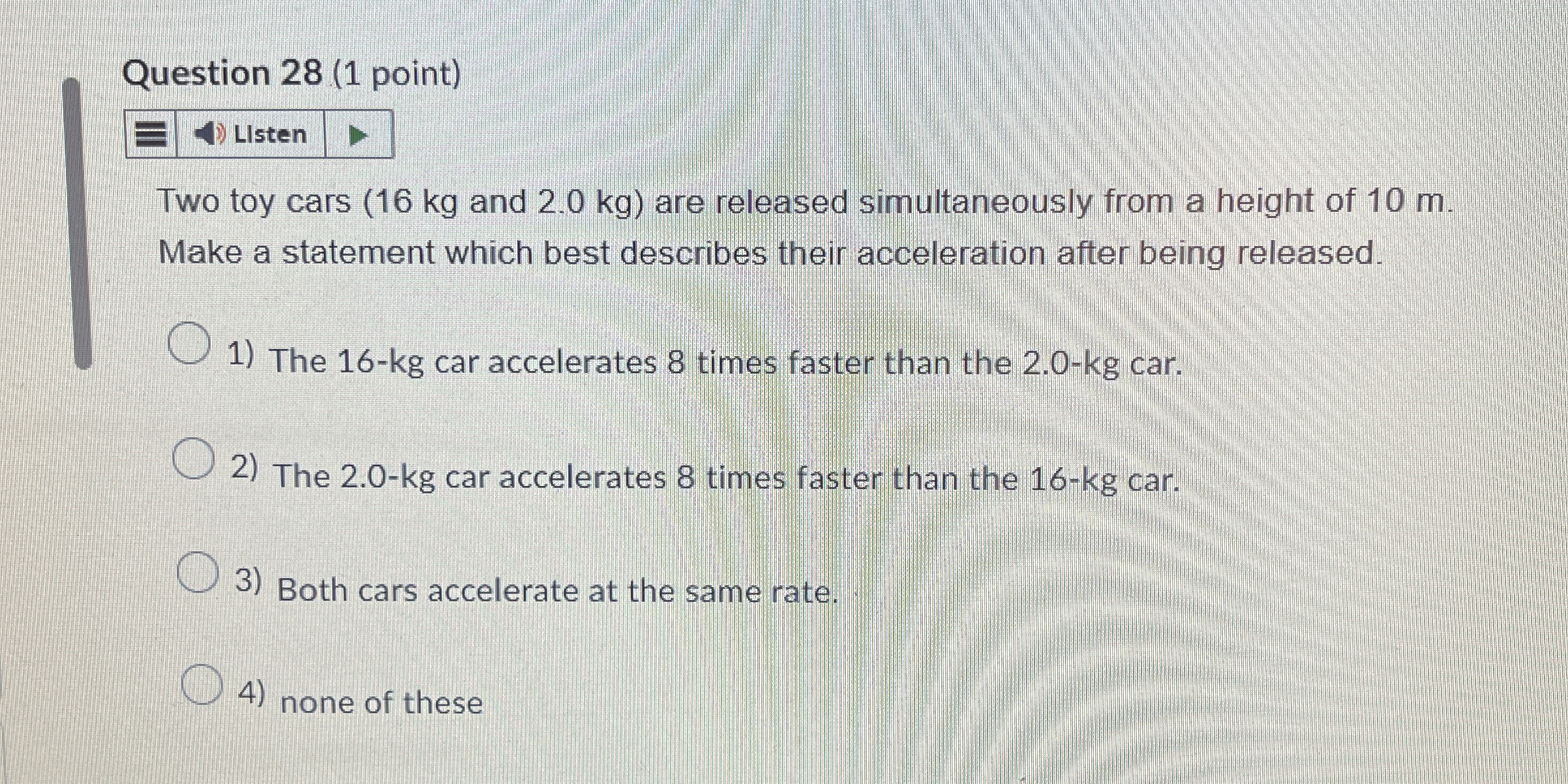 Question 2 8 ( 1 point ) LIsten Two toy cars ( 1