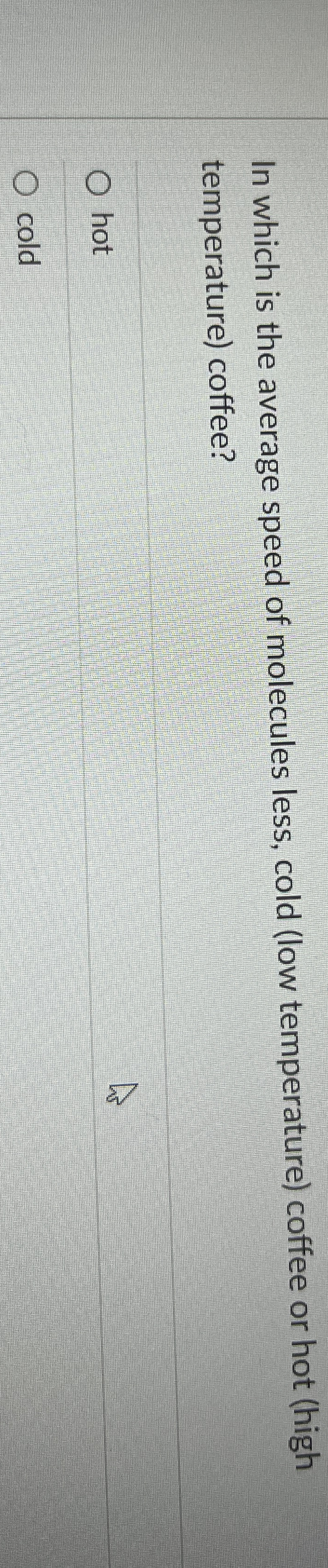 In which is the average speed of molecules less,