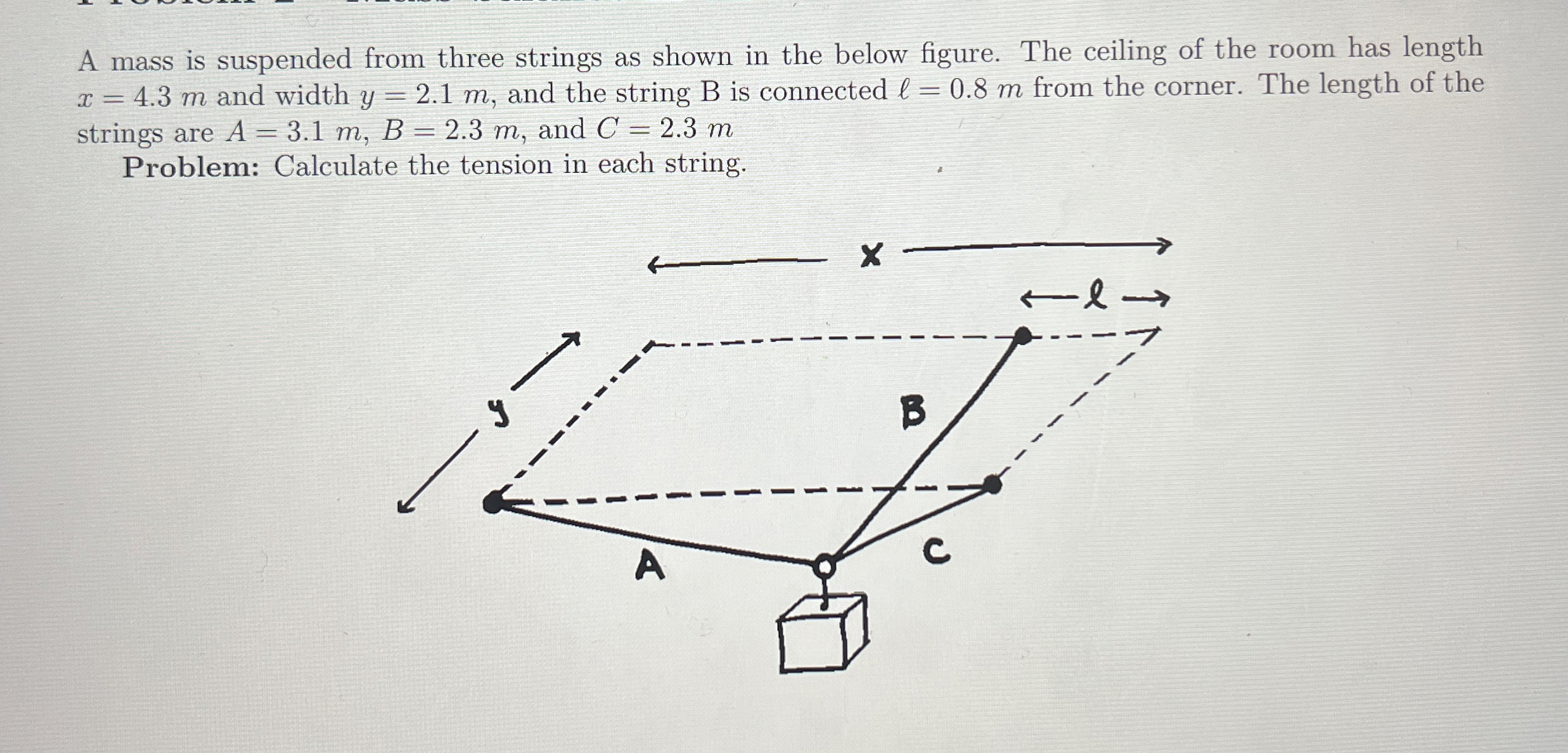 A mass is suspended from three strings as shown