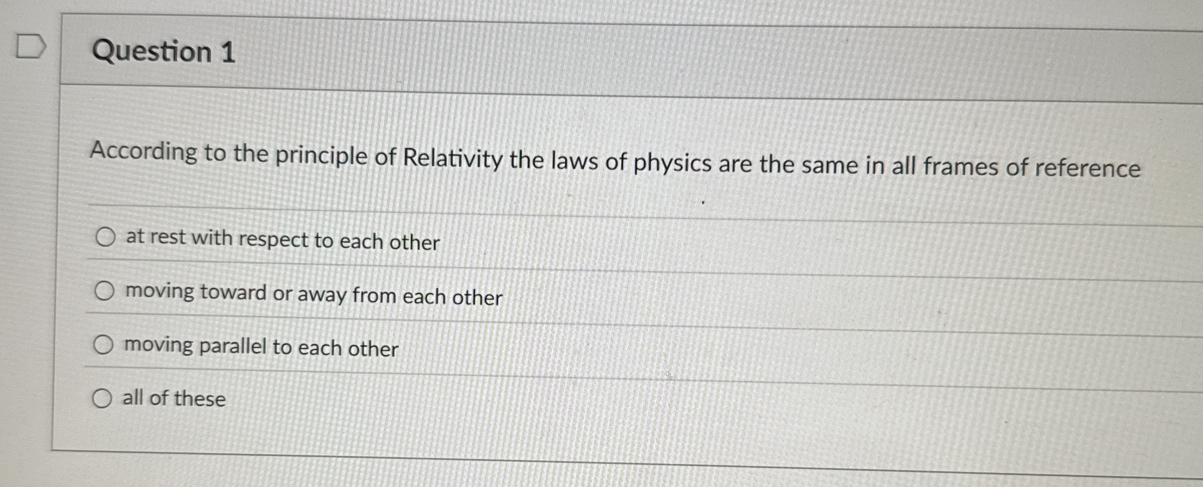 Question 1 According to the principle of