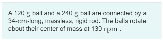 A 1 2 0 g ball and a 2 4 0 g ball are connected