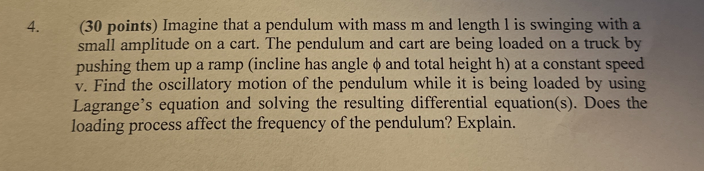 ( 3 0 points ) Imagine that a pendulum with mass
