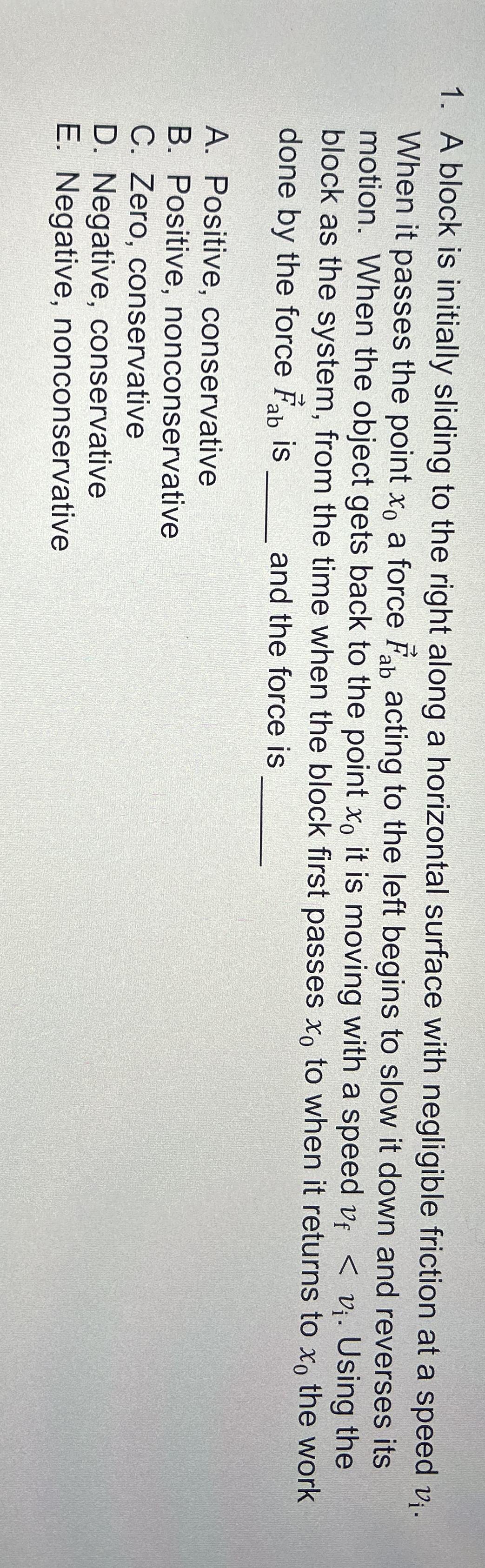 A block is initially sliding to the right along a