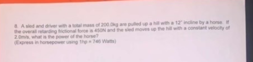 A sled and driver with a total mass of 2 0 0 . 0