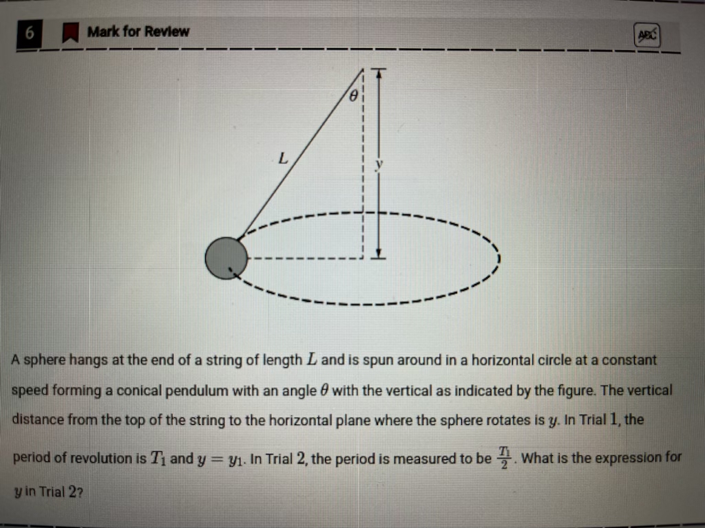 6 Mark for Review 4 0 A sphere hangs at the end