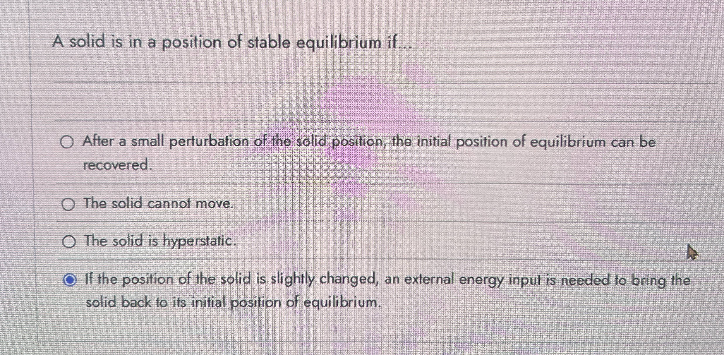 A solid is in a position of stable equilibrium if