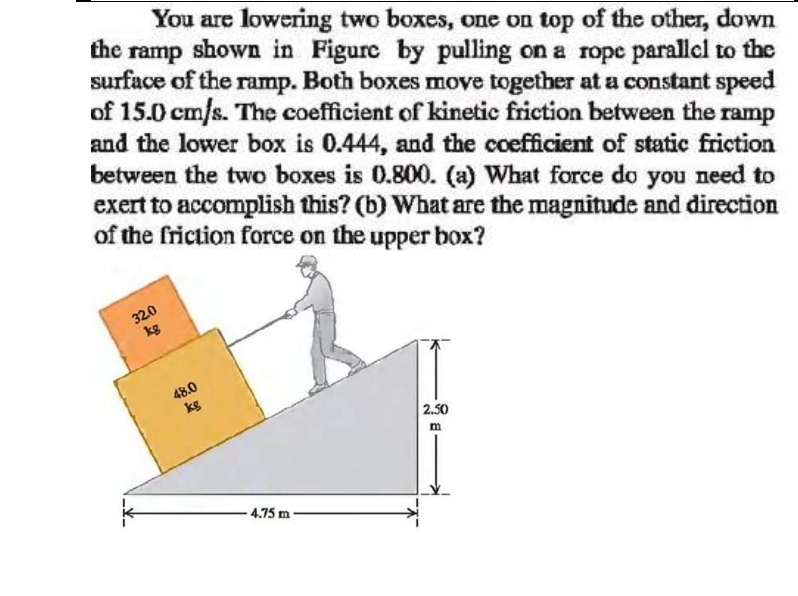 You are lowering two boxes, one on top of the