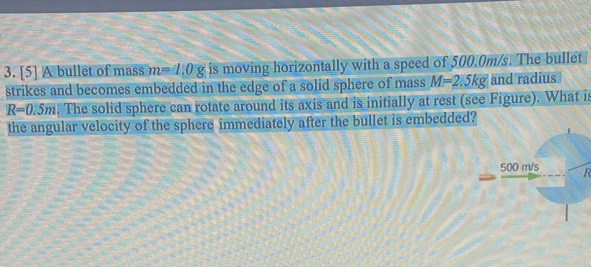 [ 5 ] A bullet of mass m = 1 , 0 g is moving