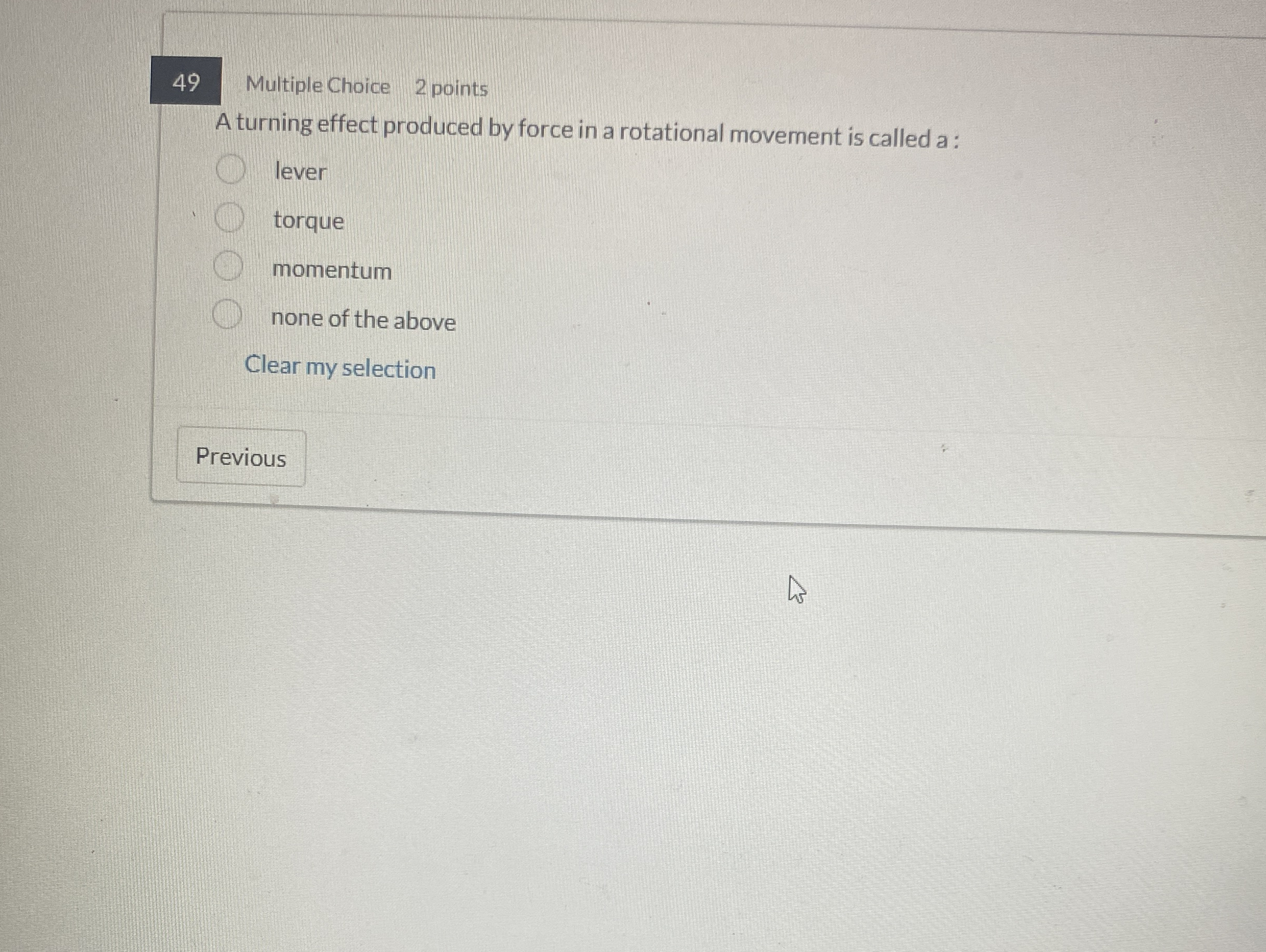 4 9 Multiple Choice 2 points A turning effect