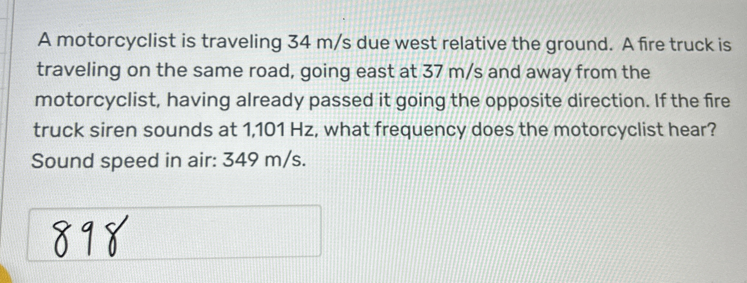 A motorcyclist is traveling 3 4 m s due west