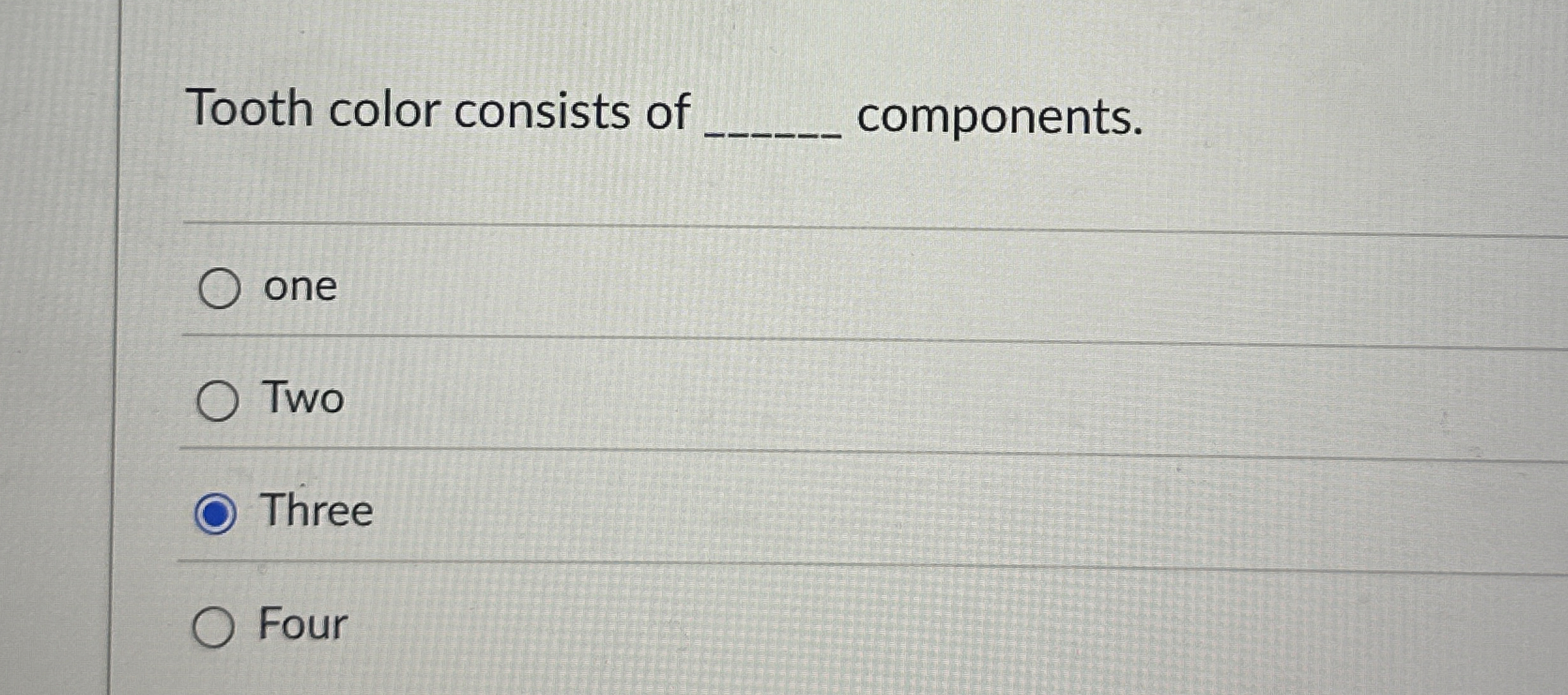 Tooth color consists of components. one Two Three