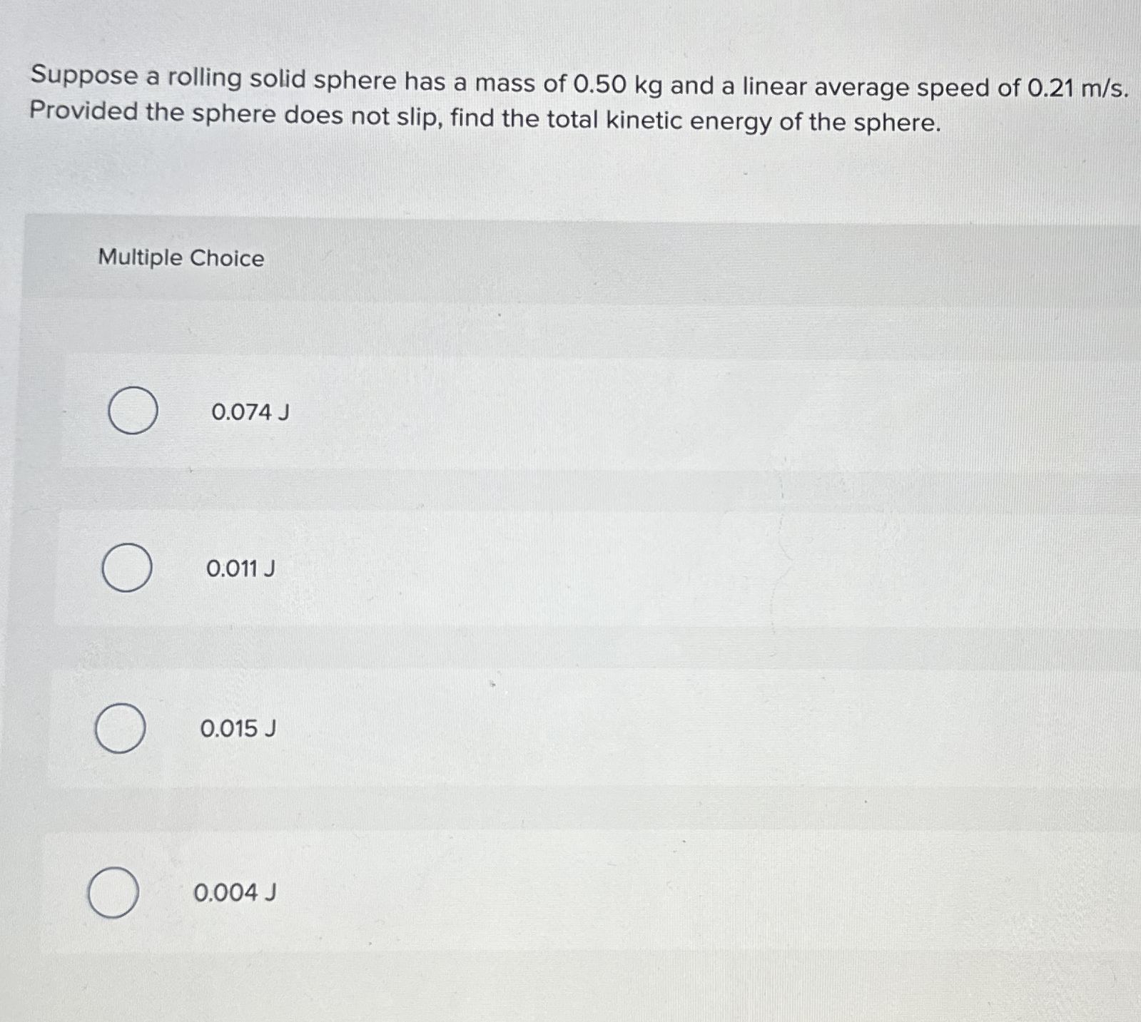 Suppose a rolling solid sphere has a mass of 0 .