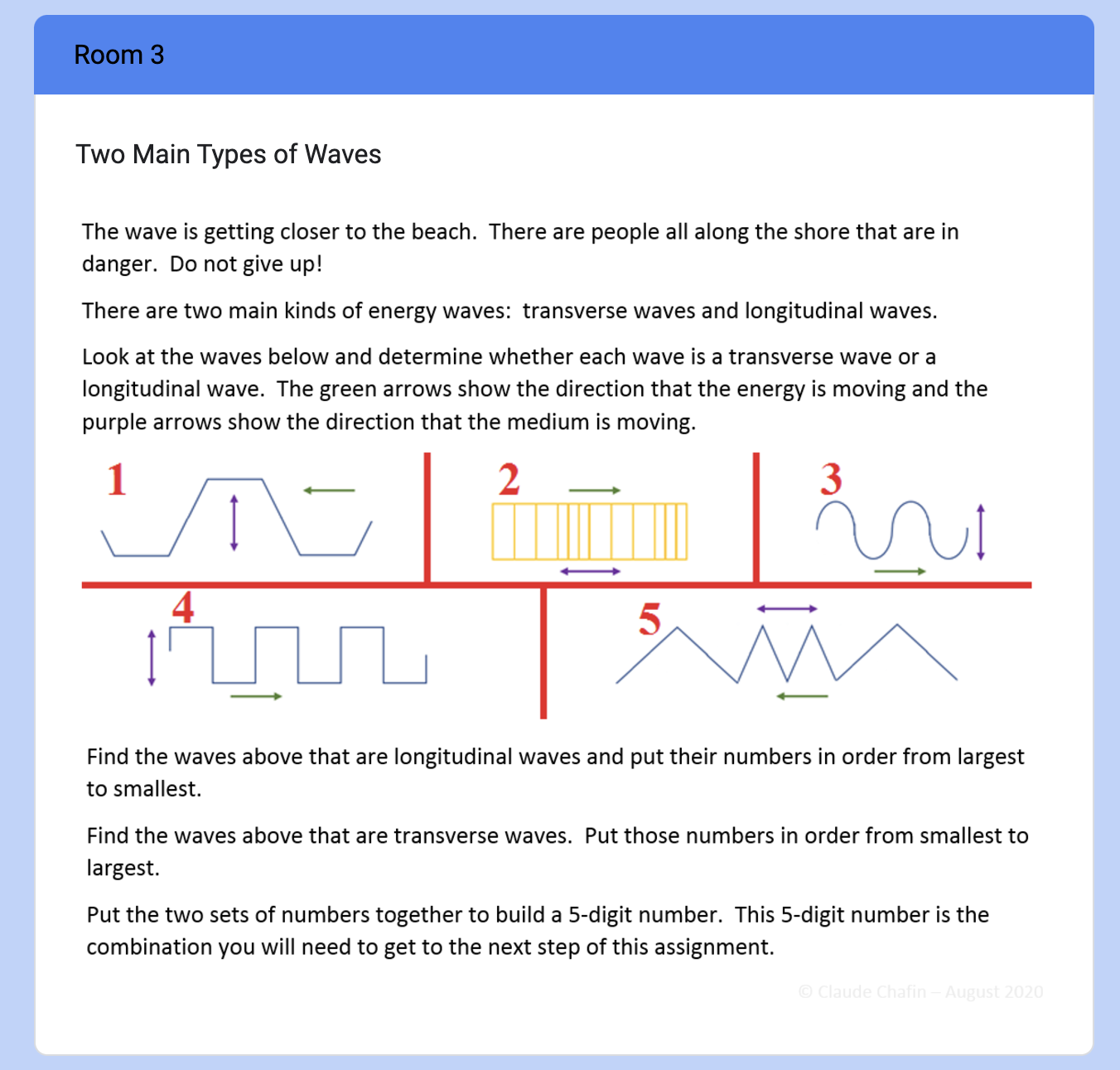 Room 3 Two Main Types of Waves The wave is