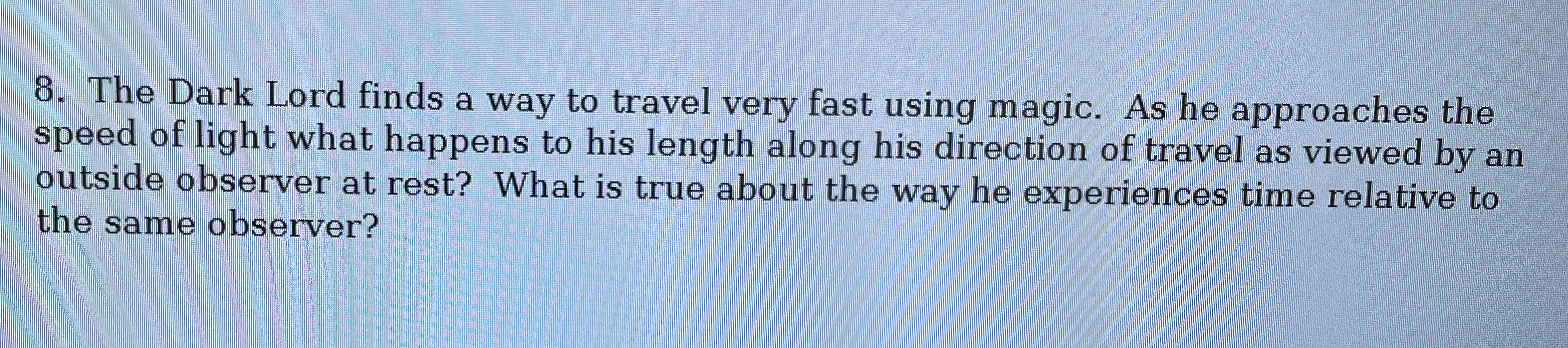 The Dark Lord finds a way to travel very fast